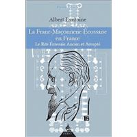 La Franc-Maçonnerie Ecossaise en France - le Rite Ecossais Ancien et Accepté