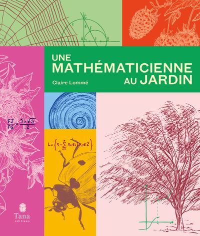 Une mathématicienne au jardin - Claire Lommé - Tana Editions - broché - Etude