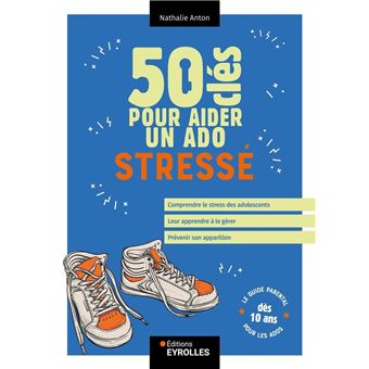50 clés pour aider un ado stressé - 1