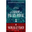 Le cadavre du Palais-Royal - Les enquêtes de Nicolas Le Floch, commissaire au Châtelet