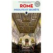 Rome insolite et secrète (nouvelle édition)