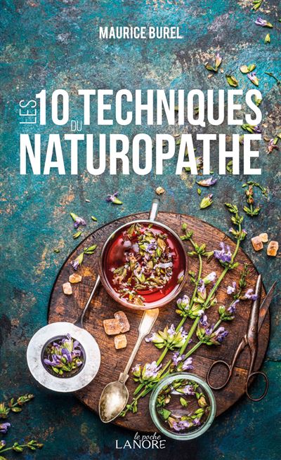 Les 10 techniques du naturopathe - Poche - Maurice Burel - broché