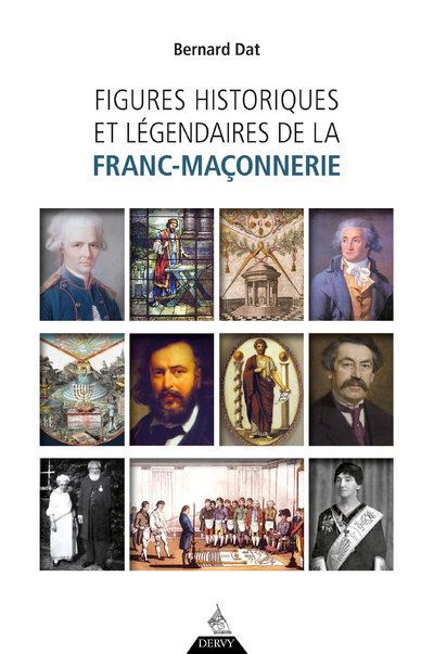 Figures historiques et légendaires de la franc maçonnerie - BERNARD DAT - Dervy-Livres - broché - Essai - Dervy Livres