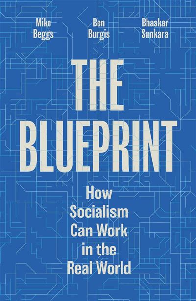 The Blueprint How Socialism Can Work in the Real World - Bhaskar Sunkara - Verso - ebook (ePub) - Livre