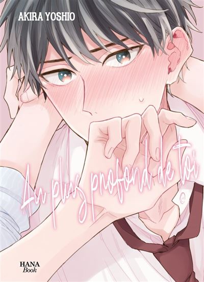 Au plus profond de toi - Akira Yoshio - Boy's Love - broché - Manga - Boy's Love