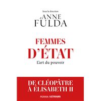 Femmes d'Etat - L'art du pouvoir, de Cléopâtre à Angela Merkel