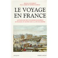 Le voyage en France - tome 1 - du Moyen Age à la fin de l'Empire