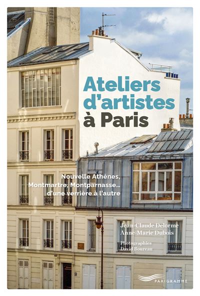 Ateliers d’artistes à Paris 洋書 Ateliers d'artistes à Paris - Nouvelle Athènes, Montmartre