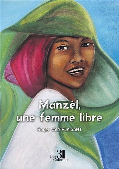 Manzèl, une femme libre - Roger Valy-Plaisant - broché