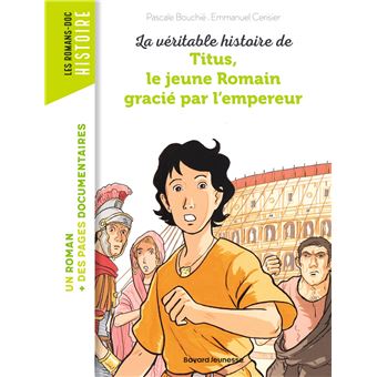 La véritable histoire de Titus, le jeune Romain grâcié par l'empereur - 1