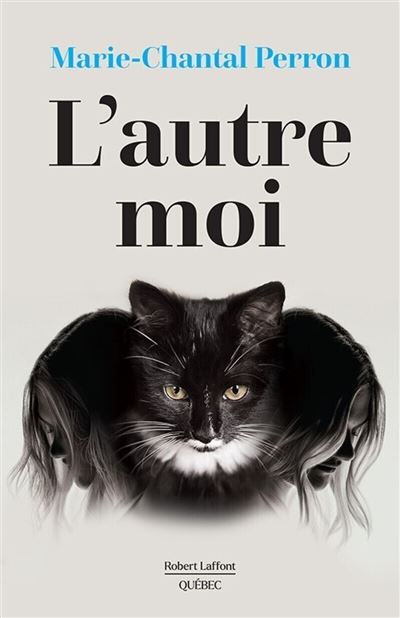L'autre moi - Marie-Chantal Perron - Robert Laffont - broché - Roman