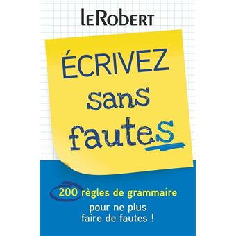 Écrivez sans fautes - 200 règles de grammaire pour ne plus faire de fautes ! - 1