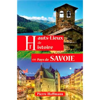 Hauts Lieux De L'Histoire En Pays De Savoie - 1