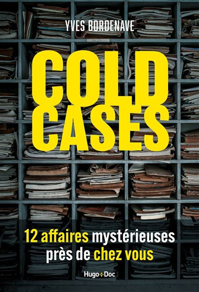 Cold Cases, 14 affaires mystérieuses près de chez vous: 14 Affaires mystèrieuses près de chez vous - Yves Bordenave (2026)