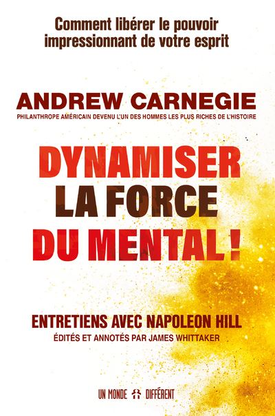 Dynamiser la force du mental ! - Andrew Carnegie - broché