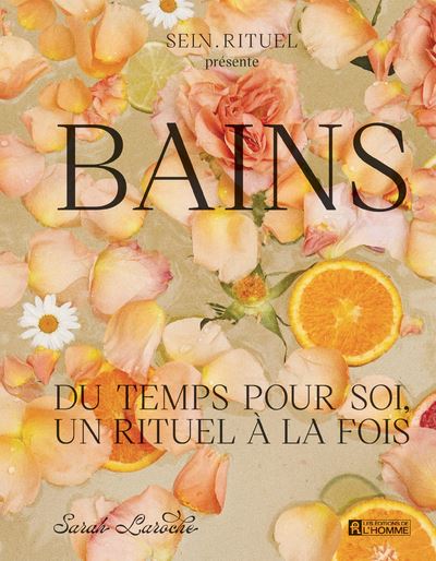 Bains - Du temps pour soi, un rituel à la fois - Sarah Laroche - L'homme Eds De - relié - Beau livre