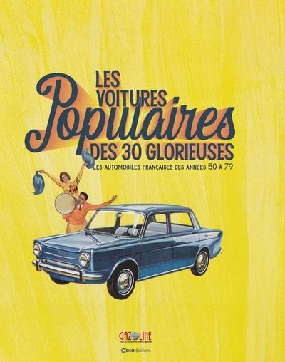 Les voitures populaires des 30 glorieuses - Les automobiles françaises des années 50 à 79 - Hugues Chaussin - Casa - relié - Beau livre - Casa