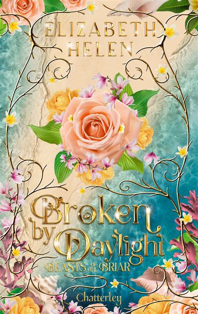Beasts of the Briar - Tome 4 Broken by Daylight d'Elizabeth Helen