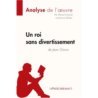 Un roi sans divertissement de Jean Giono (Analyse de l'oeuvre) Analyse ...
