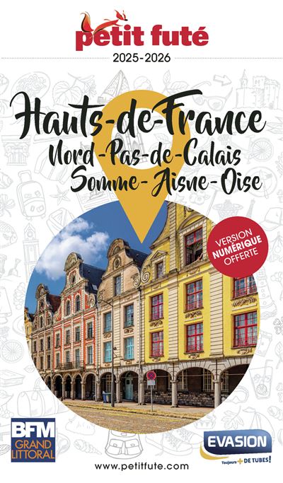 Guide Hauts de France 2025/2026 Petit Futé: Nord-Pas-de-Calais - Somme - Aisne - Oise - Dominique Auzias, Jean-Paul Labourdette (2025)