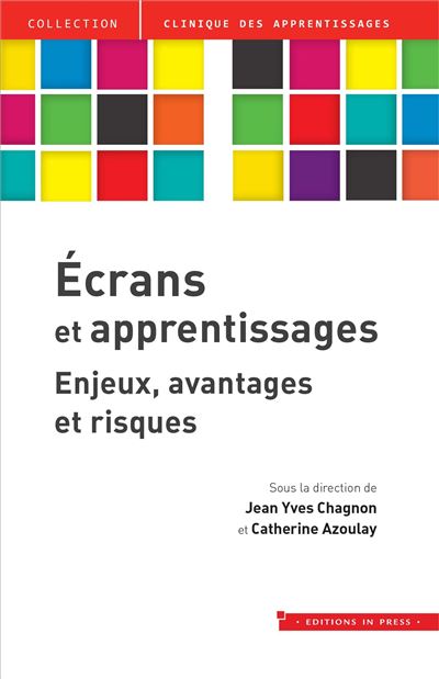 Ecrans et apprentissages Enjeux, avantages, risques - Jean-Yves Chagnon - In Press Eds - broché - Essai