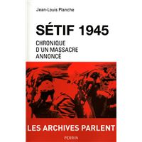 Sétif 1945 chronique d'un massacre annoncé
