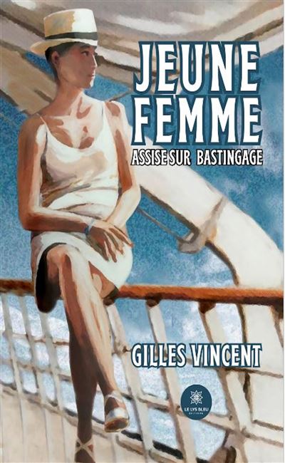 Jeune femme assise sur bastingage - Vincent Gilles - broché