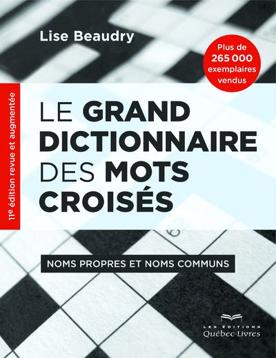 Le grand dictionnaire des mots croisés - Noms propres et noms communs - Lise Beaudry - Quebec-Livres - broché - Dictionnaire et encyclopédie