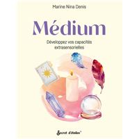 Médium, développez vos capacités extrasensorielles