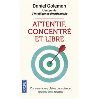 Attentif, concentré et libre - 1