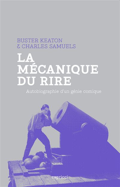 La Mecanique du rire - Autobiographie d'un genie comique