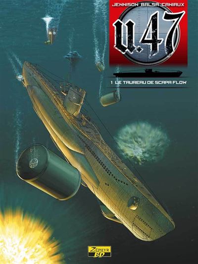 U-47 - Le taureau de Scapa Flow