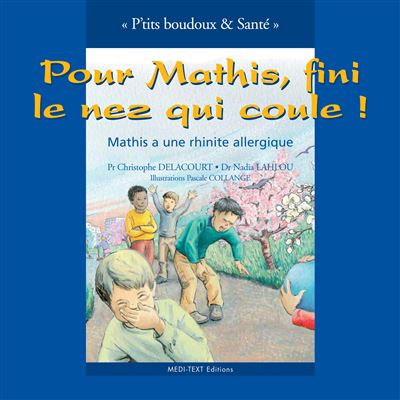 Pour Mathis, fini le nez qui coule ! (Mathis a une rhinite allergique)