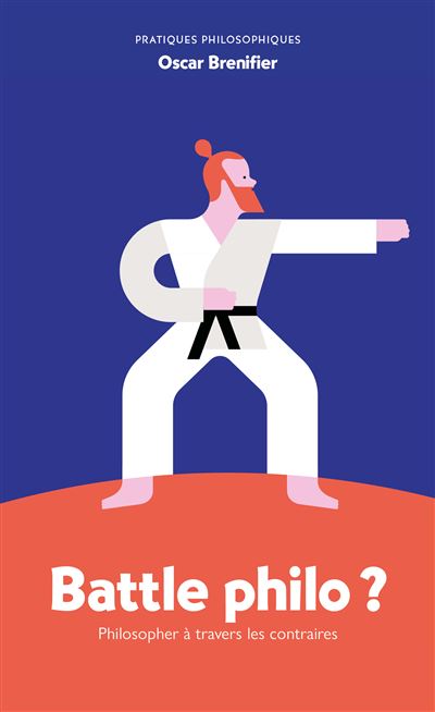 Battle philo Philosopher à travers les contraires - Oscar Brenifier - Ancrages - broché - Essai