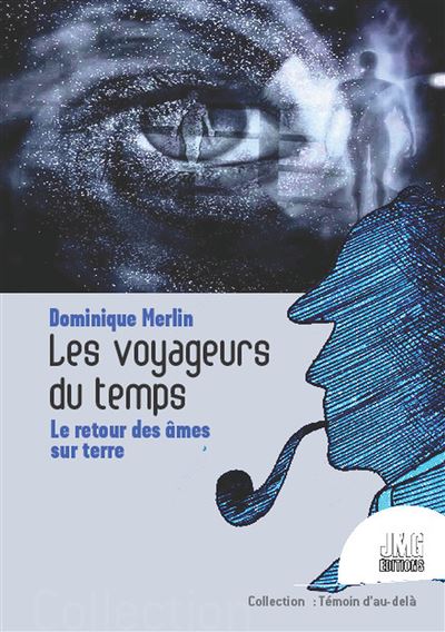 Les voyageurs du temps - Le retour des âmes sur terre - broché ...
