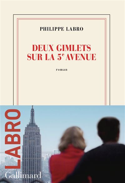 Deux gimlets sur la 5e Avenue - Philippe Labro (2024)