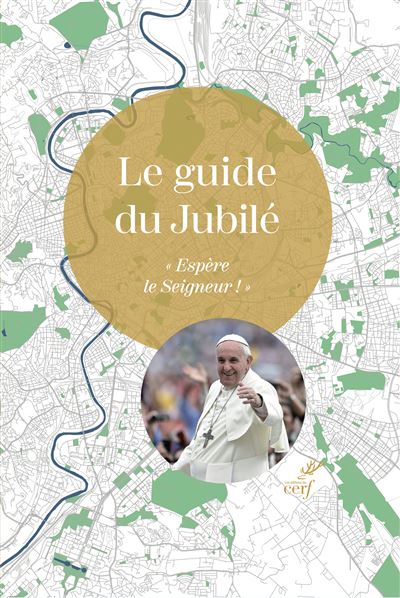Le guide du Jubilé Espère le Seigneur ! - Collectif - Cerf - broché - Guide