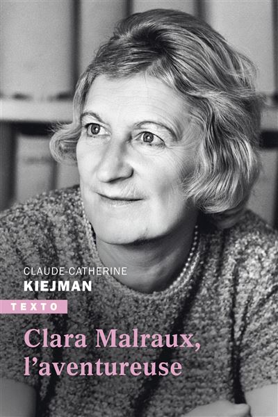 Clara Malraux, l’aventureuse