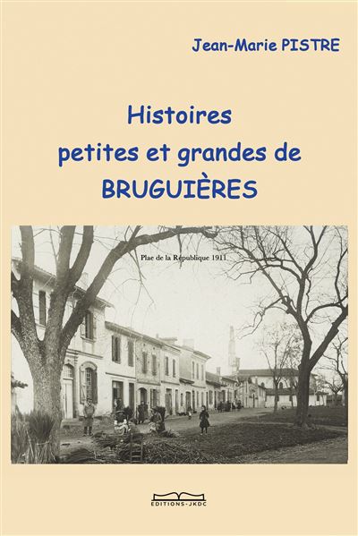 Histoires petites et grandes de BRUGUIÈRES