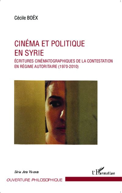 Cinema et politique en Syrie Ecritures cinematographiques de