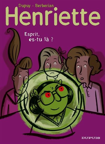 Henriette - Tome 04 - Esprit, es-tu là