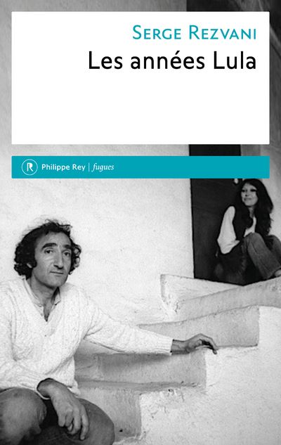 Les années Lula - Serge Rezvani - Philippe Rey - broché - Roman