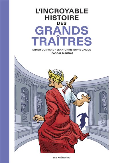 Didier Convard, Jean-Christophe Camus - L'Incroyable Histoire des Grands traîtres (2026)