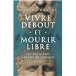 Vivre debout et mourir libre