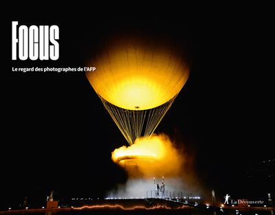 Focus 2024 - Le regard des photographes de l'AFP - AFP (Agence France-Presse) - La découverte - broché - Monographie