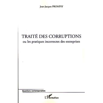 Corruptionjs Traité des corruptions Ou les pratiques incorrectes des entreprises ...