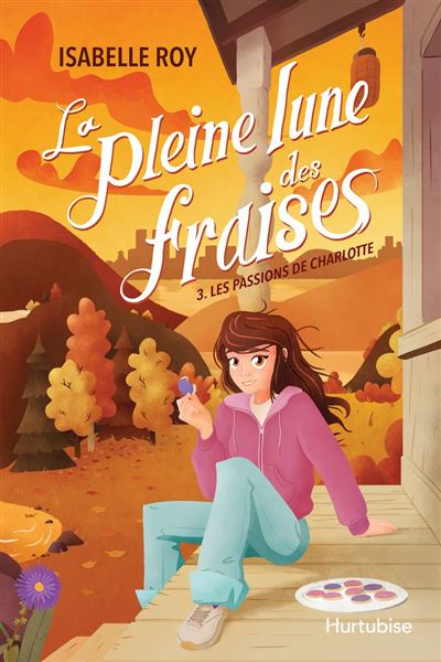 La pleine lune des fraises - Tome 3: La passion de Charlotte - Isabelle Roy (2025)