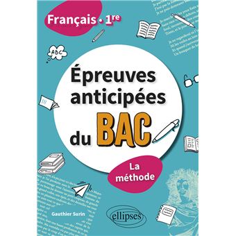 Français. Première. Épreuves anticipées du bac. La méthode