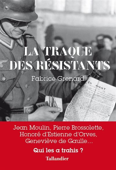 La traque des résistants - Fabrice Grenard