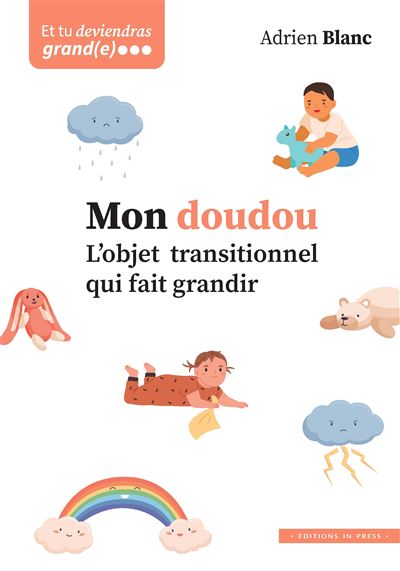 Mon doudou L'objet transitionnel qui fait grandir - Adrien Blanc - In Press Eds - broché - Essai
